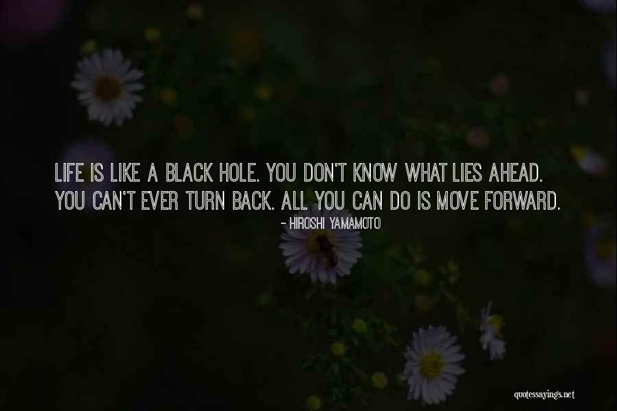 You Can't Move Forward Quotes By Hiroshi Yamamoto You Can't Move Forward Quotes By Hiroshi Yamamoto