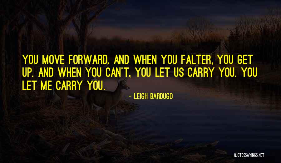 You Can't Move Forward Quotes By Leigh Bardugo