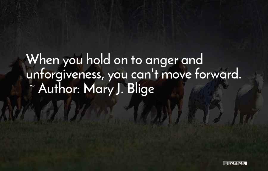 You Can't Move Forward Quotes By Mary J. Blige