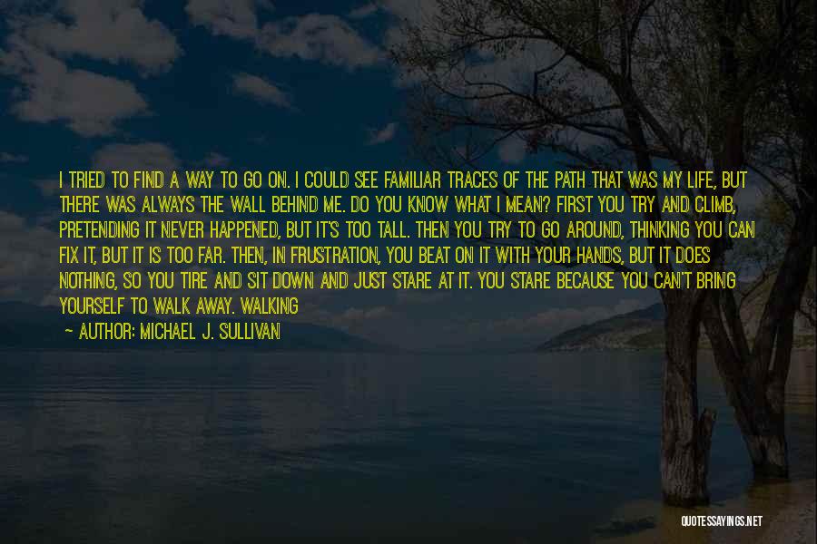 You Can't Move Forward Quotes By Michael J. Sullivan