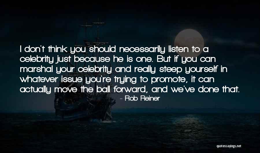 You Can't Move Forward Quotes By Rob Reiner