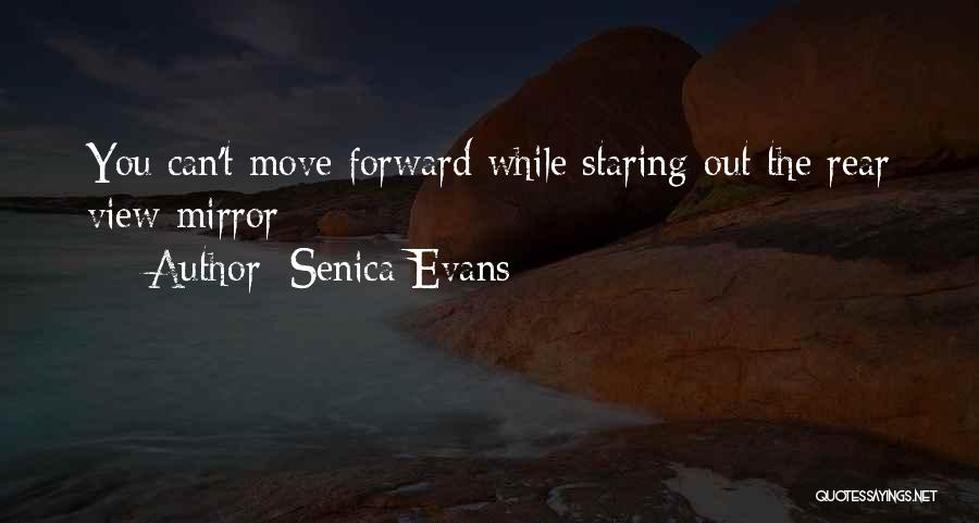 You Can't Move Forward Quotes By Senica Evans