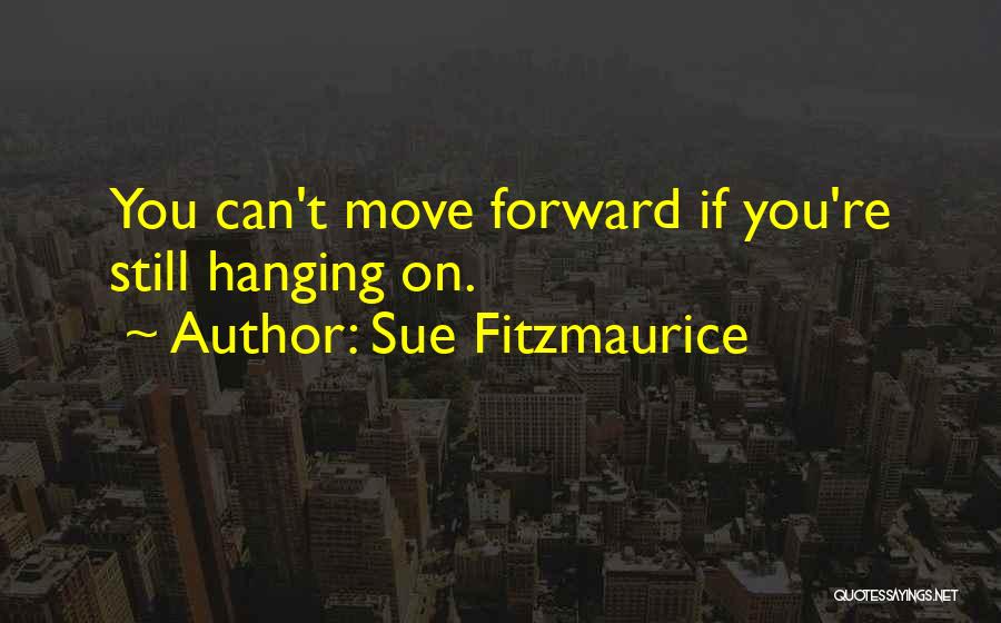 You Can't Move Forward Quotes By Sue Fitzmaurice