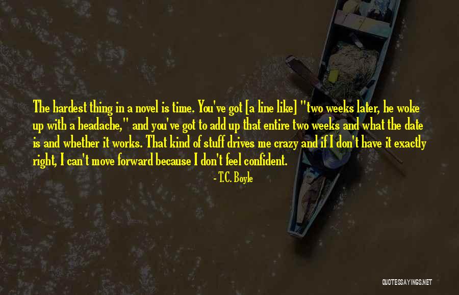 You Can't Move Forward Quotes By T.C. Boyle