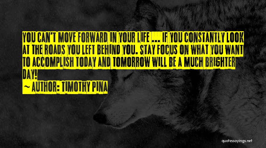 You Can't Move Forward Quotes By Timothy Pina