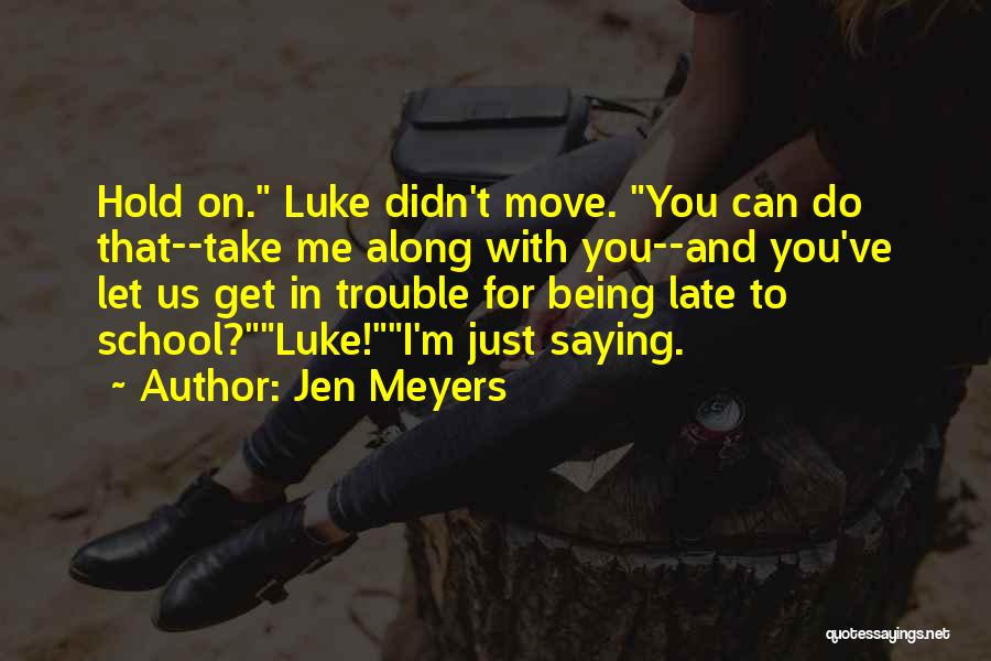 You Can't Move On Quotes By Jen Meyers