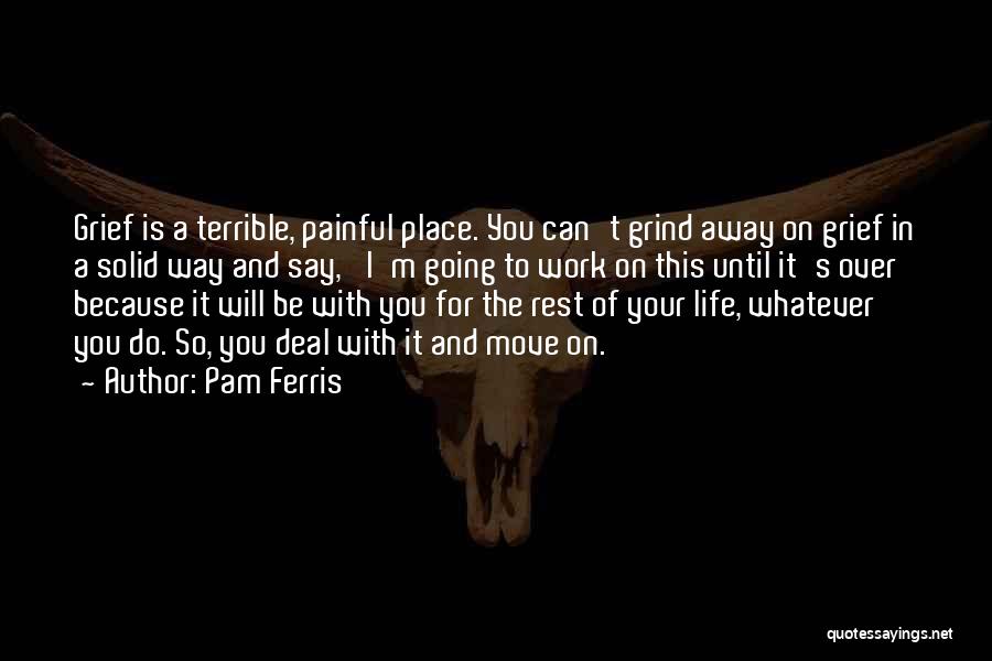 You Can't Move On Quotes By Pam Ferris