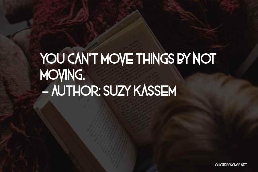 You Can't Move On Quotes By Suzy Kassem