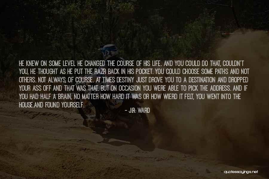 You Cant Pick And Choose Quotes By J.R. Ward You Cant Pick And Choose Quotes By J.R. Ward