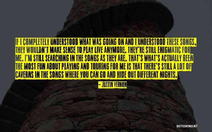 You Can't Play Me Quotes By Justin Vernon You Can't Play Me Quotes By Justin Vernon