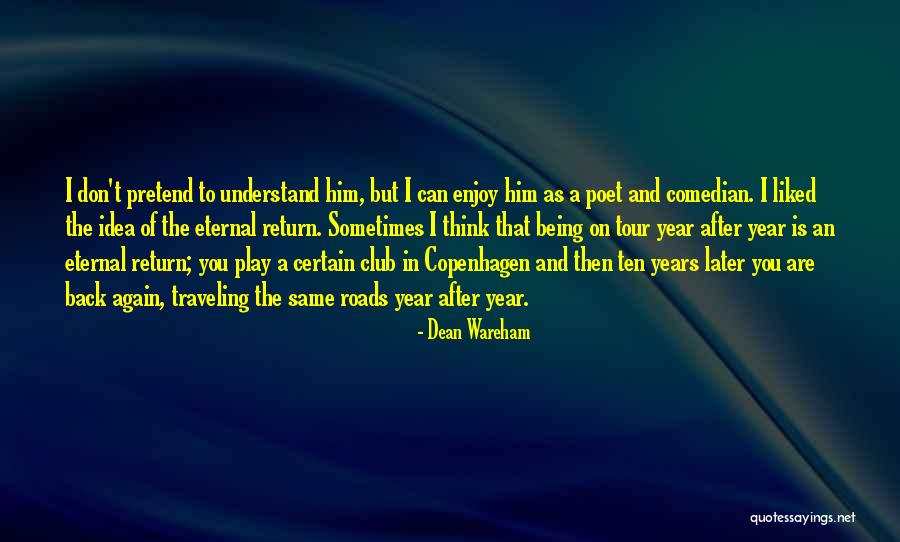 You Can't Pretend Quotes By Dean Wareham You Can't Pretend Quotes By Dean Wareham