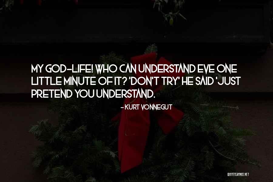 You Can't Pretend Quotes By Kurt Vonnegut You Can't Pretend Quotes By Kurt Vonnegut