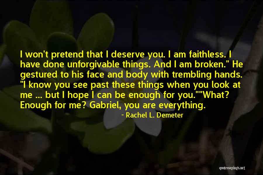 You Can't Pretend Quotes By Rachel L. Demeter You Can't Pretend Quotes By Rachel L. Demeter