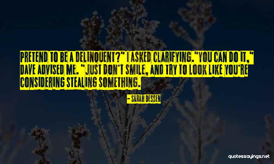 You Can't Pretend Quotes By Sarah Dessen You Can't Pretend Quotes By Sarah Dessen