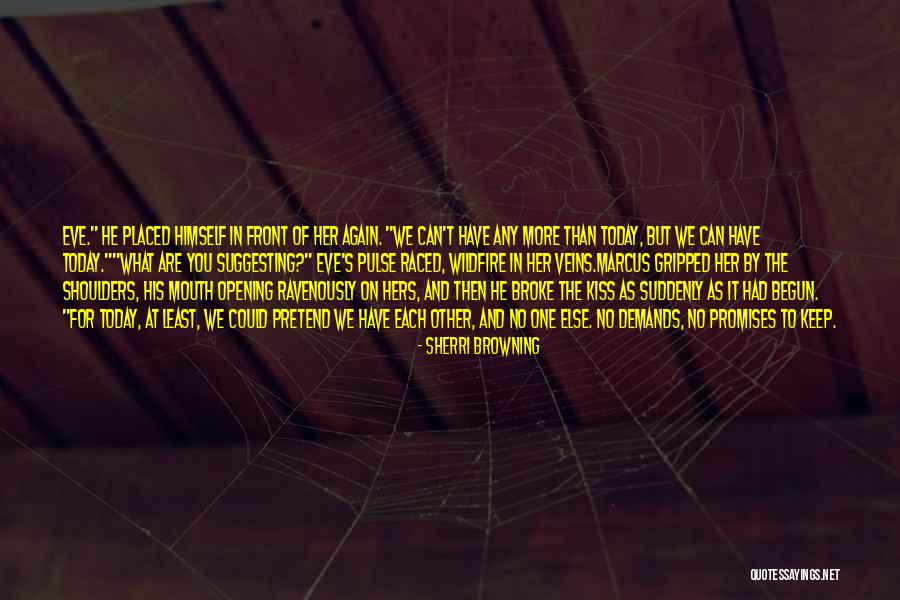 You Can't Pretend Quotes By Sherri Browning You Can't Pretend Quotes By Sherri Browning
