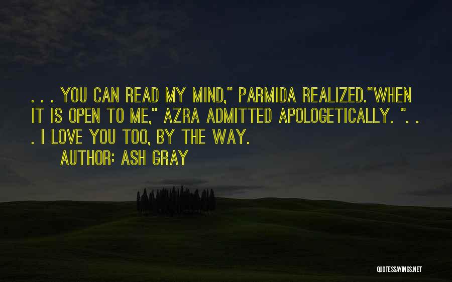 You Can't Read My Mind Quotes By Ash Gray
