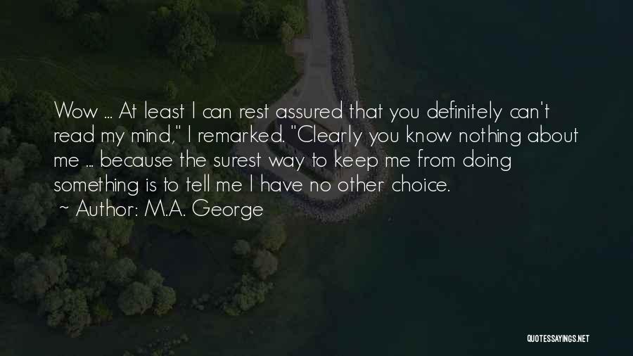 You Can't Read My Mind Quotes By M.A. George