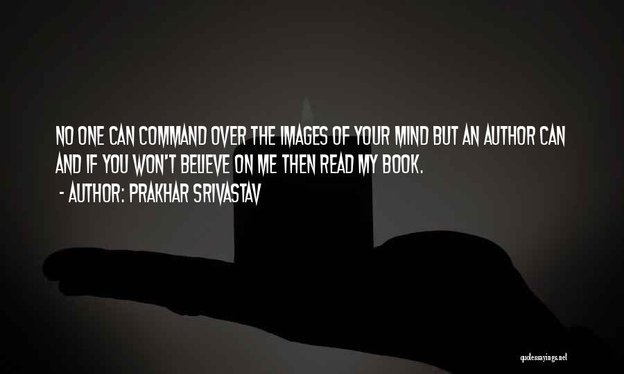 You Can't Read My Mind Quotes By Prakhar Srivastav