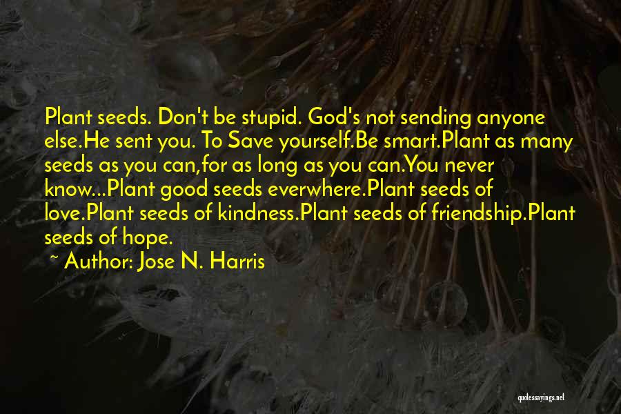 You Can't Save Anyone Quotes By Jose N. Harris