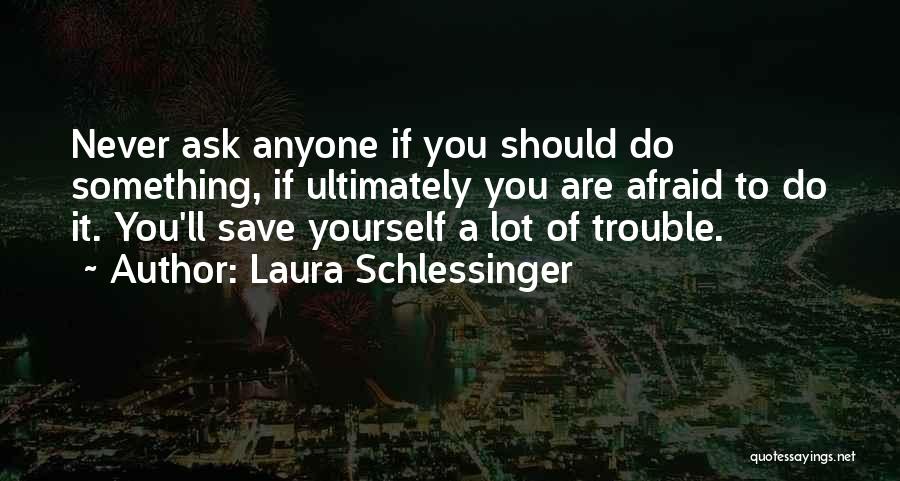 You Can't Save Anyone Quotes By Laura Schlessinger
