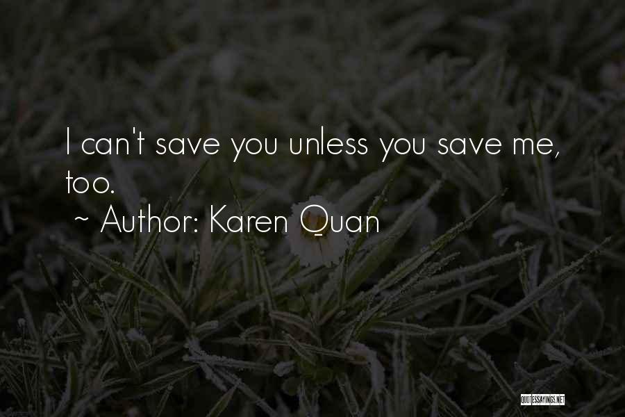 You Can't Save Me Quotes By Karen Quan