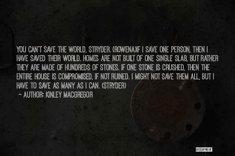 You Can't Save The World Quotes By Kinley MacGregor