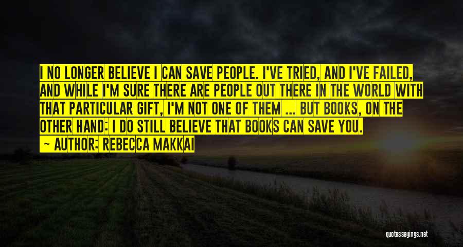 You Can't Save The World Quotes By Rebecca Makkai