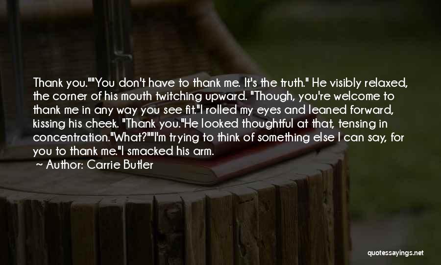 You Can't See My Eyes Quotes By Carrie Butler