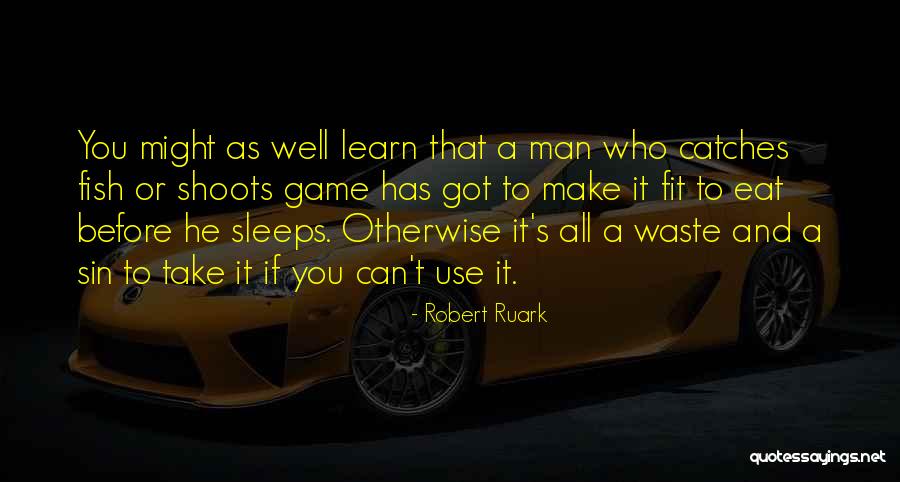 You Can't Sleep Quotes By Robert Ruark