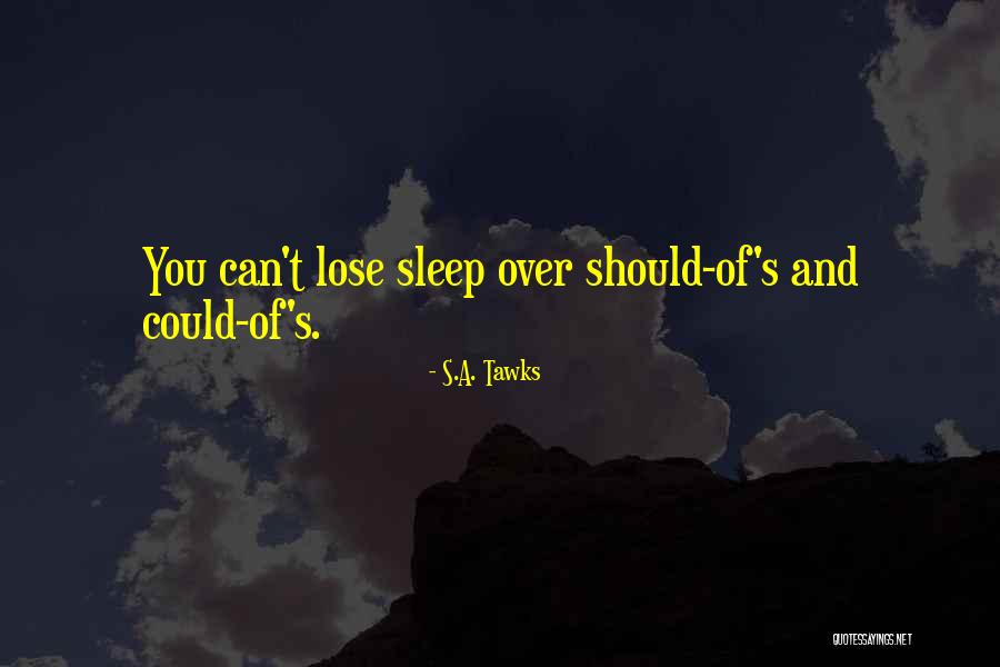 You Can't Sleep Quotes By S.A. Tawks