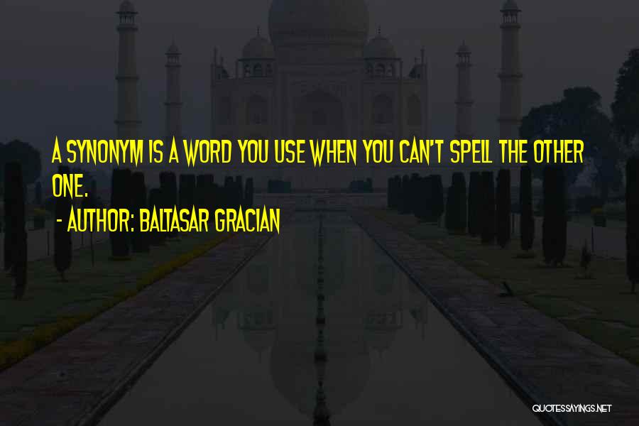 You Can't Spell Quotes By Baltasar Gracian