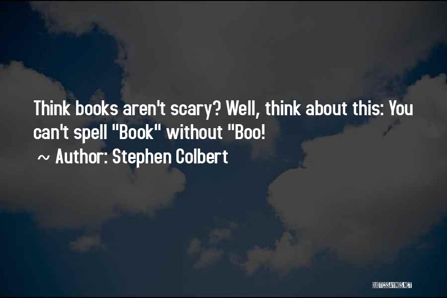 You Can't Spell Quotes By Stephen Colbert