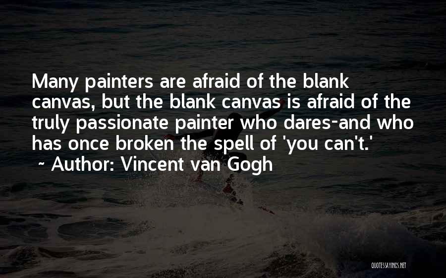 You Can't Spell Quotes By Vincent Van Gogh