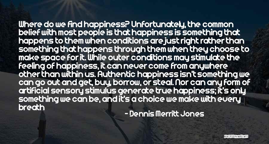 You Can't Steal My Happiness Quotes By Dennis Merritt Jones