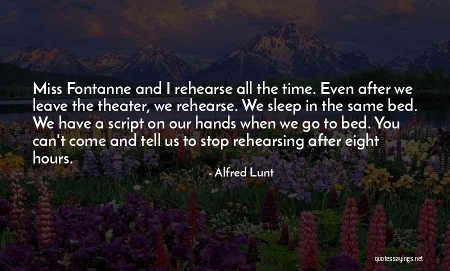 You Can't Stop Time Quotes By Alfred Lunt You Can't Stop Time Quotes By Alfred Lunt