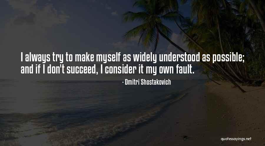 You Can't Succeed If You Don't Try Quotes By Dmitri Shostakovich You Can't Succeed If You Don't Try Quotes By Dmitri Shostakovich