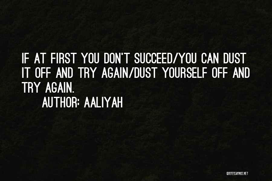 You Can't Succeed Quotes By Aaliyah