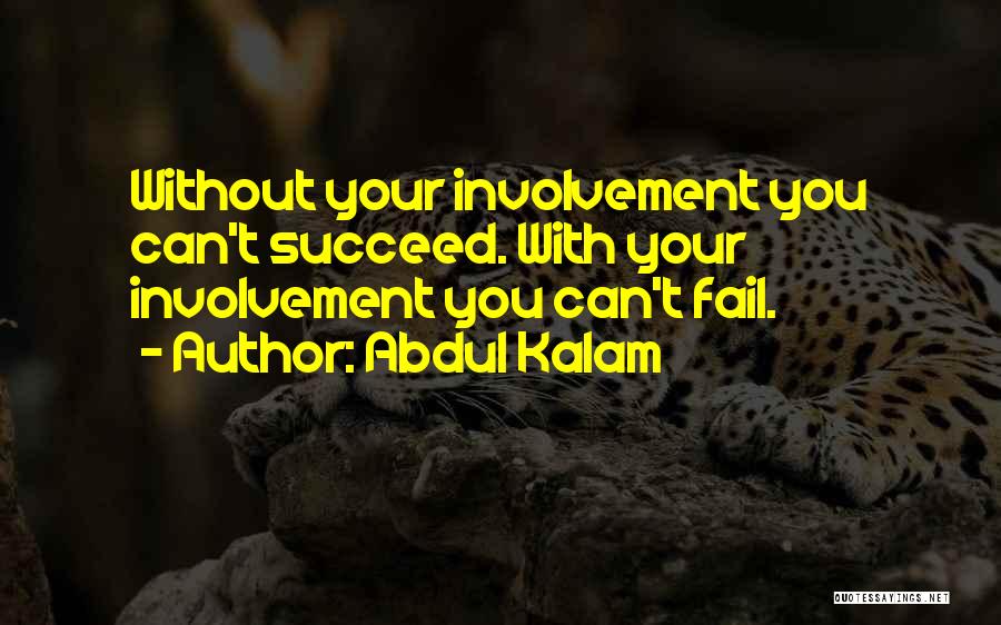 You Can't Succeed Quotes By Abdul Kalam