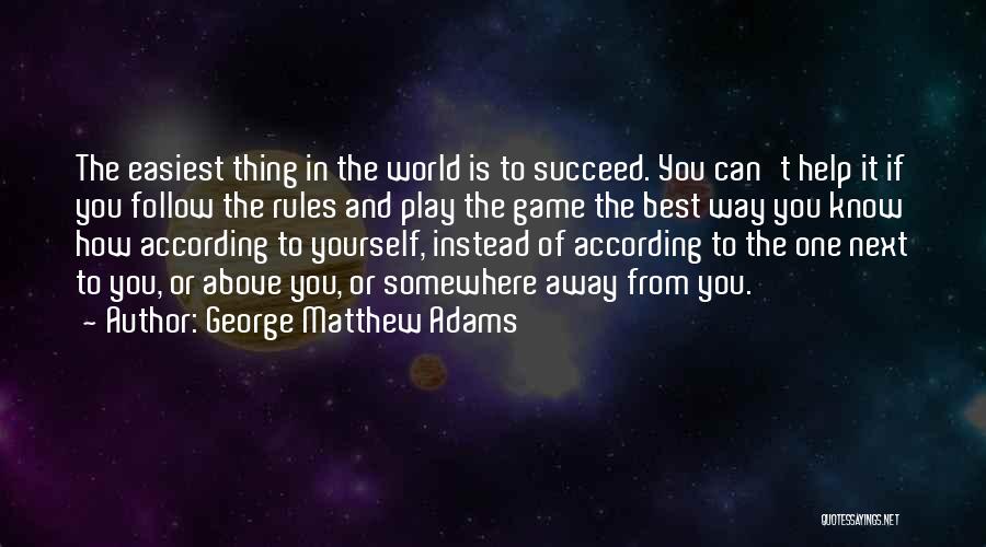 You Can't Succeed Quotes By George Matthew Adams