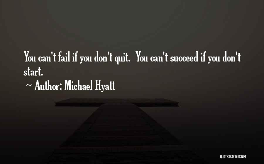 You Can't Succeed Quotes By Michael Hyatt