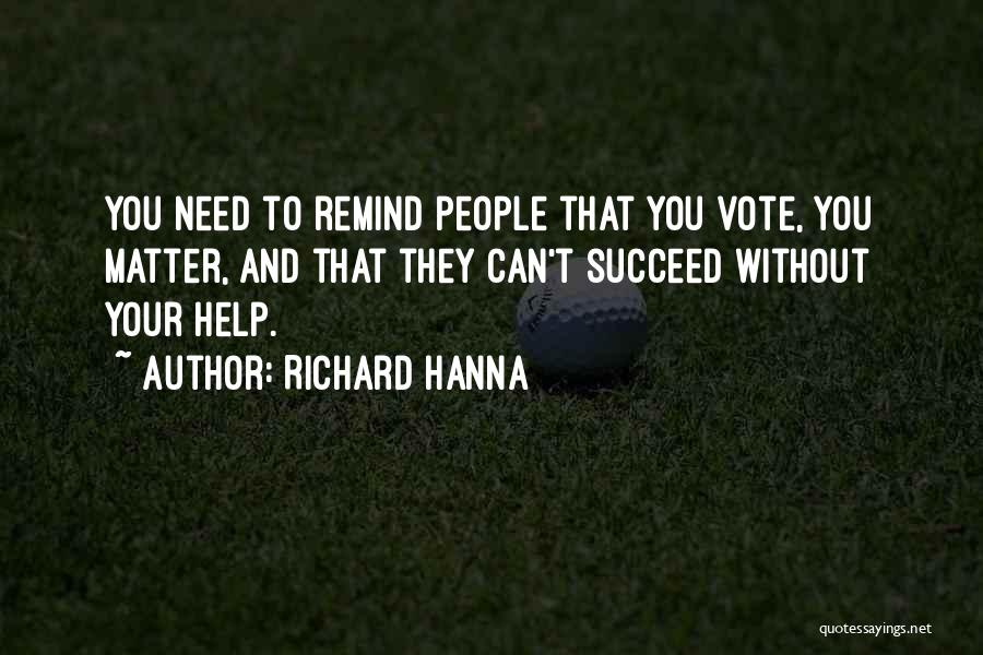 You Can't Succeed Quotes By Richard Hanna