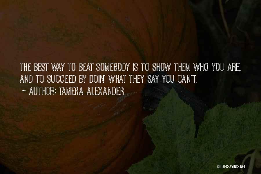 You Can't Succeed Quotes By Tamera Alexander