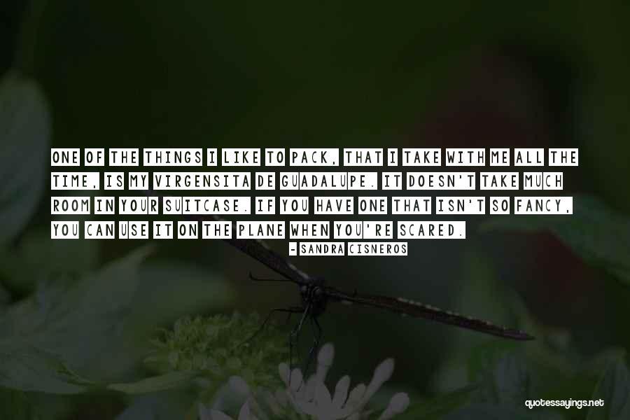 You Can't Take It With You Quotes By Sandra Cisneros You Can't Take It With You Quotes By Sandra Cisneros