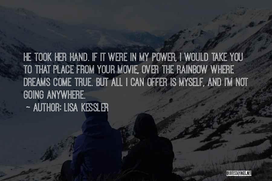 You Can't Take My Place Quotes By Lisa Kessler