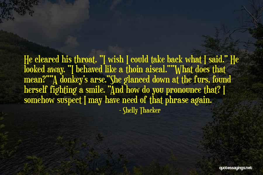 You Can't Take My Smile Away Quotes By Shelly Thacker