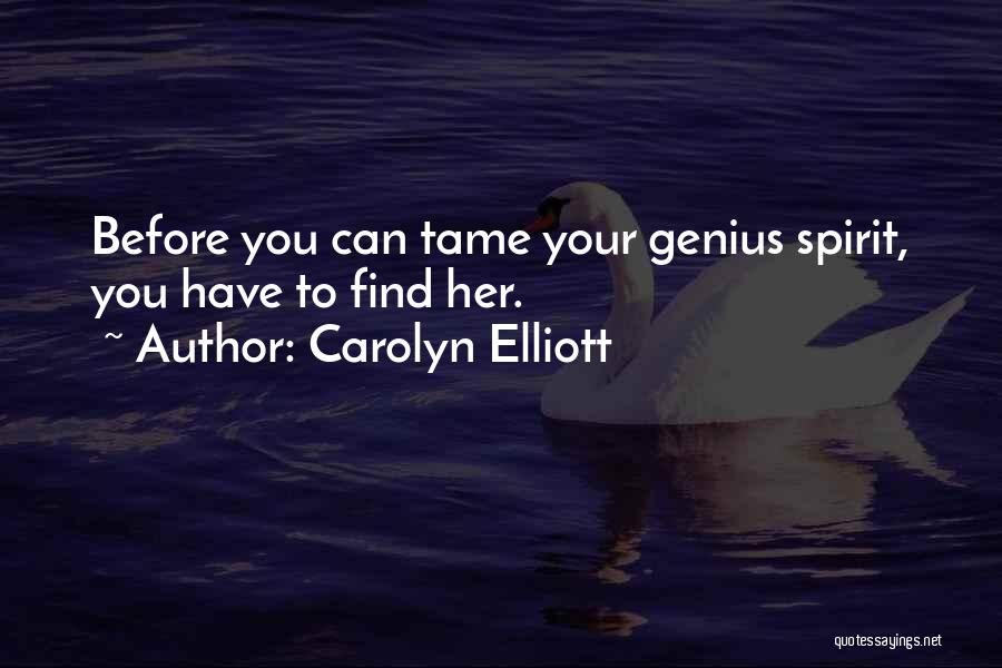 You Can't Tame Quotes By Carolyn Elliott