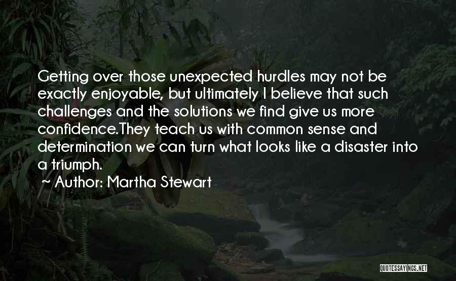 You Can't Teach Common Sense Quotes By Martha Stewart
