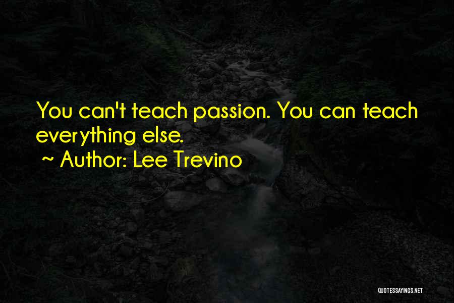 You Can't Teach Quotes By Lee Trevino