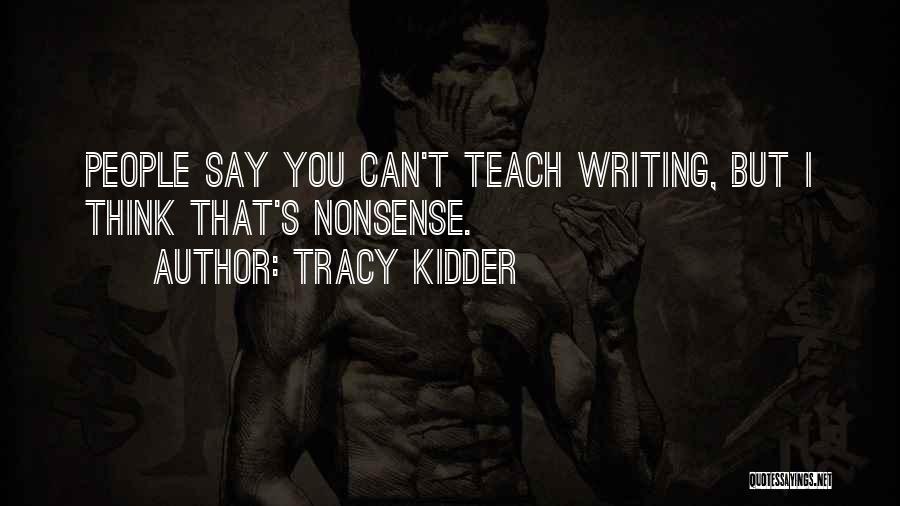 You Can't Teach Quotes By Tracy Kidder