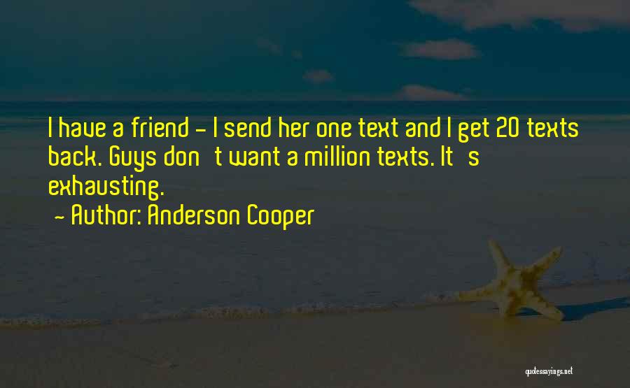 You Can't Text Me Back Quotes By Anderson Cooper